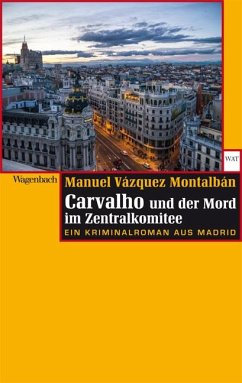 Carvalho und der Mord im Zentralkomitee - Vázquez Montalbán, Manuel