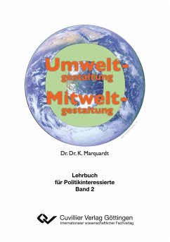 Umweltgestaltung - Mitweltgestaltung. Lehrbuch für Politikinteressierte, Band 2 - Marquardt, Karlheinz