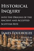 Historical Inquiry into the Origins of the Ancient and Accepted Scottish Rite