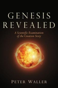 Genesis Revealed: A Scientific Examination of the Creation Story - Waller, Peter