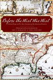 Before the West Was West: Critical Essays on Pre-1800 American Frontiers Literature