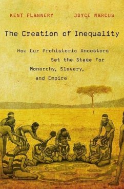 The Creation of Inequality - Flannery, Kent; Marcus, Joyce
