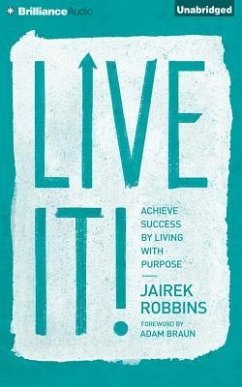 Live It!: Achieve Success by Living with Purpose - Robbins, Jairek