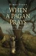 When a Pagan Prays ? Exploring prayer... - Bild 1