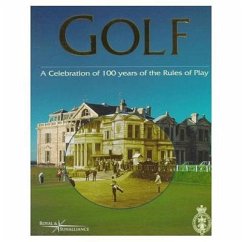 Golf, a Celebration of 100 Years of the Rules of Play - Royal and Ancient Golf Club of St Andrews