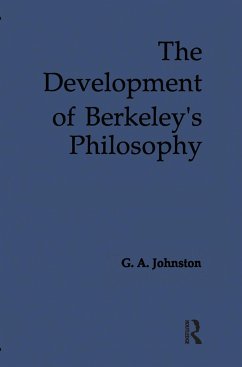 The Development of Berkeley's Philosophy - Johnston, G A