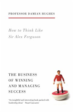 How to Think Like Sir Alex Ferguson - Hughes, Damian