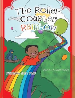 The Roller Coaster Rainbow - Molyneaux, Diana J. a.