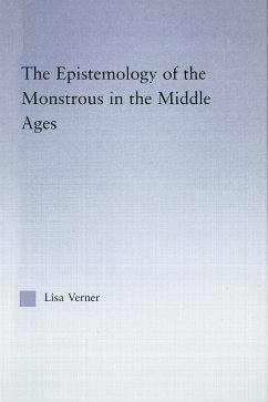 The Epistemology of the Monstrous in the Middle Ages - Verner, Lisa