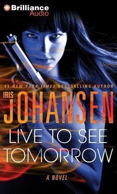 Live to See Tomorrow - Johansen, Iris