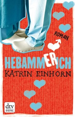 Hebammerich (eBook, ePUB) - Einhorn, Katrin