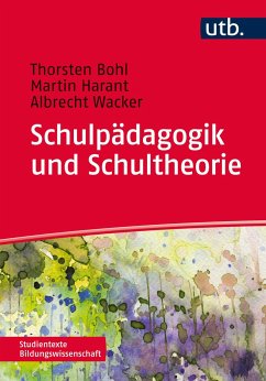 Schulpädagogik und Schultheorie - Bohl, Thorsten; Harant, Martin; Wacker, Albrecht