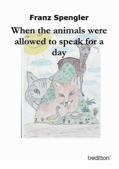 When the animals were allowed to speak for a day - Spengler, Franz