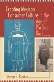 Creating Mexican Consumer Culture in the Age of Porfirio Diaz