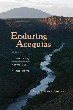 Enduring Acequias - Arellano, Juan Estevan
