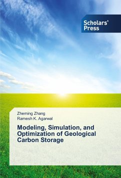 Modeling, Simulation, and Optimization of Geological Carbon Storage - Zhang, Zheming;Agarwal, Ramesh K.