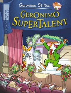 Geronimo Supertalent / Geronimo Stilton Bd.36 - Stilton, Geronimo
