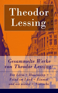 Gesammelte Werke von Theodor Lessing (eBook, ePUB) - Lessing, Theodor