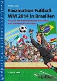 Faszination Fußball Spezial: WM 2014 in Brasilien