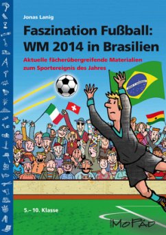 Faszination Fußball Spezial: WM 2014 in Brasilien - Lanig, Jonas