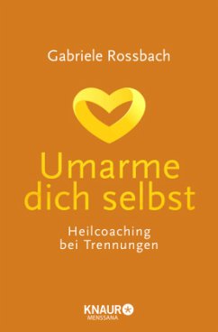 Umarme dich selbst - Rossbach, Gabriele