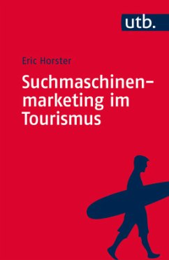Suchmaschinenmarketing im Tourismus - Horster, Eric