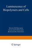 Luminescence of Biopolymers and Cells
