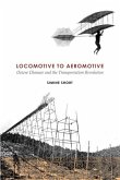 Locomotive to Aeromotive: Octave Chanute and the Transportation Revolution