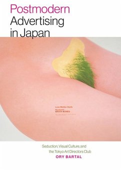 Postmodern Advertising in Japan: Seduction, Visual Culture, and the Tokyo Art Directors Club - Bartal, Ory