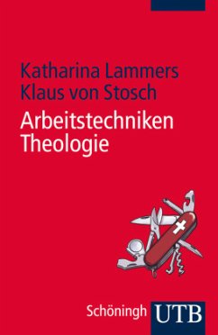 Arbeitstechniken Theologie - Lammers, Katharina;Stosch, Klaus von