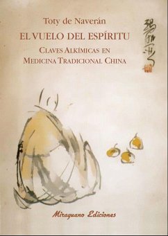 El vuelo del espíritu : claves alkímicas en medicina tradicional china - Naverán Arriero, Encarnación de