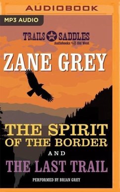 The Spirit of the Border and the Last Trail - Grey, Zane
