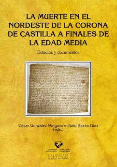 La muerte en el Nordeste de la Corona de Castilla a finales de la Edad Media : estudios y documentos - González Mínguez, César; Bazán Díaz, Iñaki