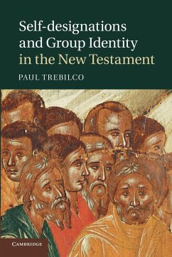 Self-Designations and Group Identity in the New Testament - Trebilco, Paul