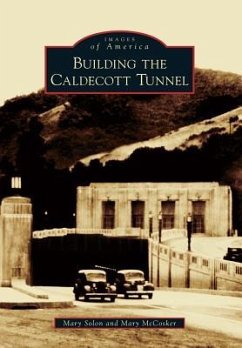 Building the Caldecott Tunnel - Solon, Mary; McCosker, Mary