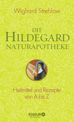 Die Hildegard-Naturapotheke - Strehlow, Wighard