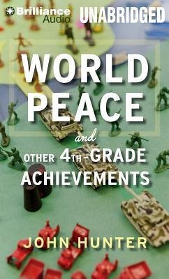 World Peace and Other 4th-Grade Achievements - Hunter, John