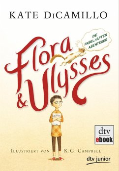 Flora und Ulysses - Die fabelhaften Abenteuer (eBook, ePUB) - DiCamillo, Kate