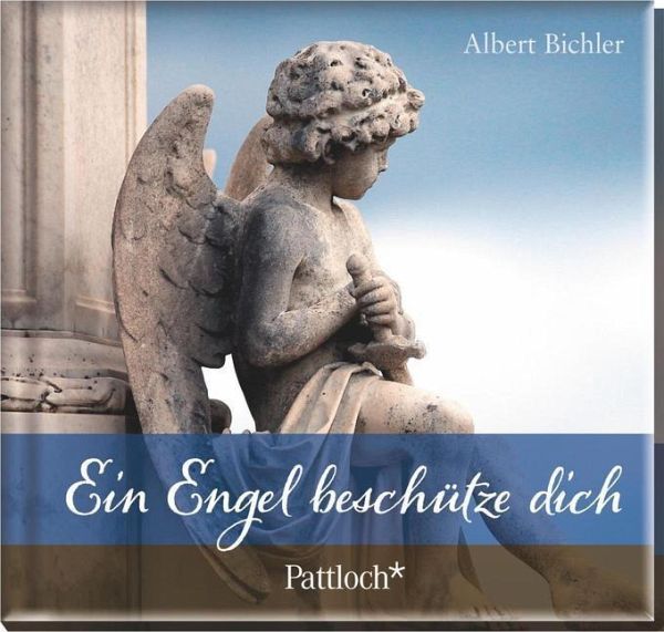 Ein Engel beschütze dich von Albert Bichler portofrei bei bücher.de  bestellen