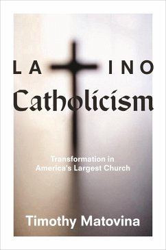 Latino Catholicism - Matovina, Timothy