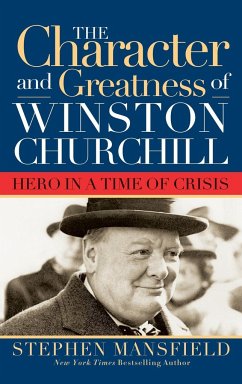 Character and Greatness of Winston Churchill - Mansfield, Stephen