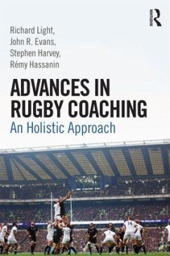 Advances in Rugby Coaching - Light, Richard (The University of Sydney, Australia); Evans, John R.; Harvey, Stephen