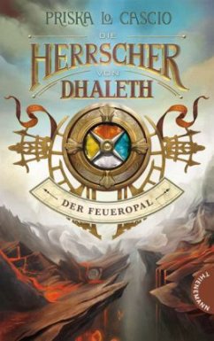 Die Herrscher von Dhaleth - Der Feueropal - Lo Cascio, Priska