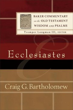 Ecclesiastes - Bartholomew, Craig G.; Longman, Tremper