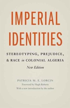 Imperial Identities: Stereotyping, Prejudice, and Race in Colonial Algeria - Lorcin, Patricia M. E.