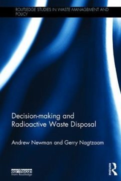 Decision-making and Radioactive Waste Disposal - Newman, Andrew; Nagtzaam, Gerry