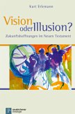 Vision oder Illusion?