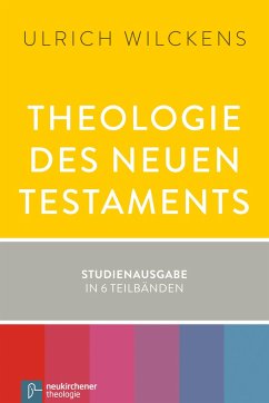Theologie des Neuen Testaments - Wilckens, Ulrich