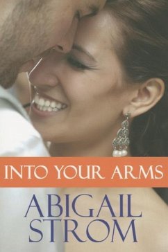 Into Your Arms - Strom, Abigail