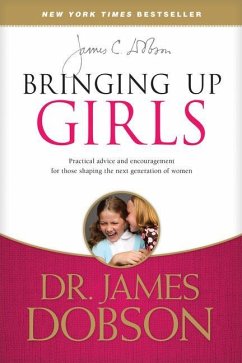 Bringing Up Girls - Dobson, James C.